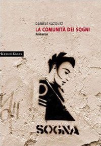 La comunit&agrave; dei sogni