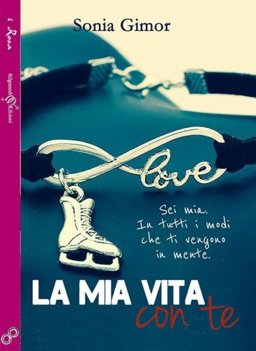 La mia vita con te