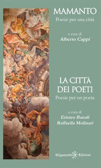 Mamanto. Poesie per una citt&agrave;-La citt&agrave; dei poeti. Poesie per un poeta