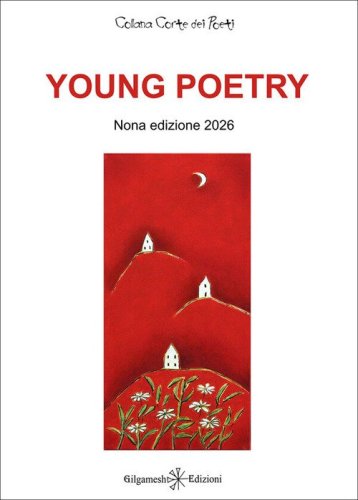 Young poetry. La creativit&agrave; degli studenti mantovani con tutta la loro vitalit&agrave;. Nona edizione 2026