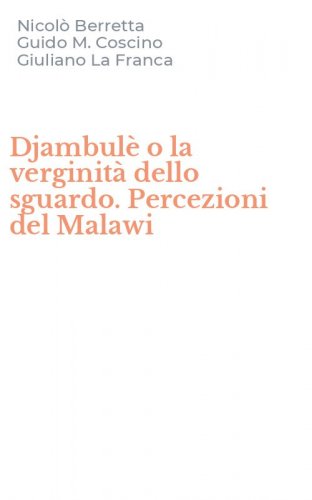 Djambul&egrave; o la verginit&agrave; dello sguardo. Percezioni del Malawi