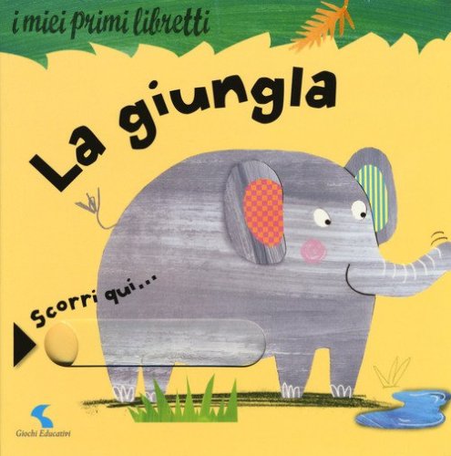 La giungla. I miei primi libretti