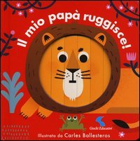 Il mio pap&agrave; ruggisce!