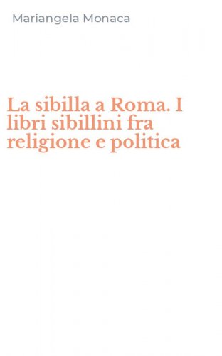 La sibilla a Roma. I libri sibillini fra religione e politica