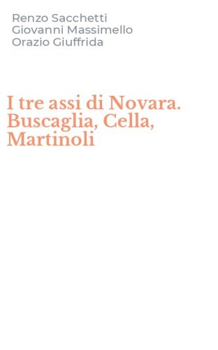 I tre assi di Novara. Buscaglia, Cella, Martinoli
