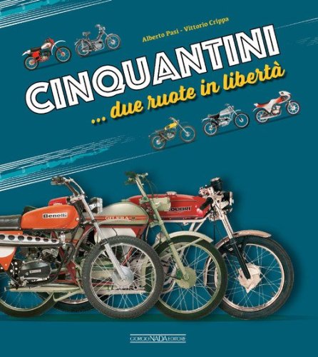 Cinquantini... due ruote in libert&agrave;