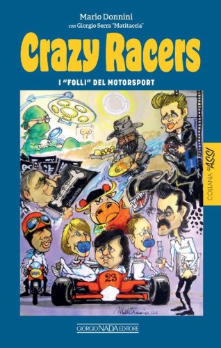 Crazy racers. I &laquo;folli&raquo; del Motorsport