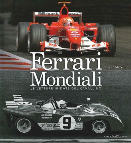 Ferrari mondiali. Le vetture iridate del cavallino