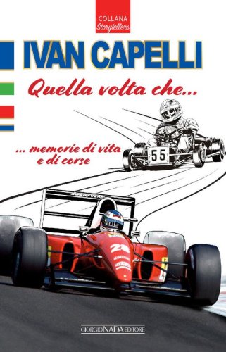 Ivan Capelli. Quella volta che... memorie di vita e di corse