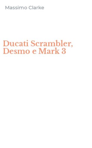 Ducati Scrambler, Desmo e Mark 3
