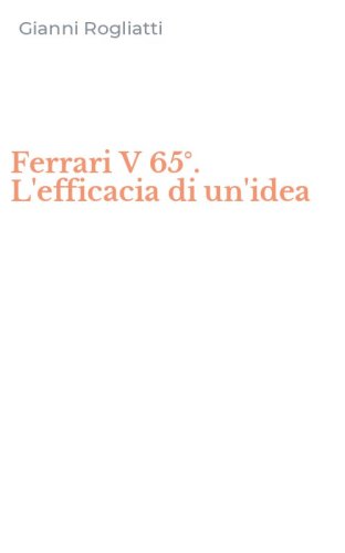 Ferrari V 65&deg;. L'efficacia di un'idea