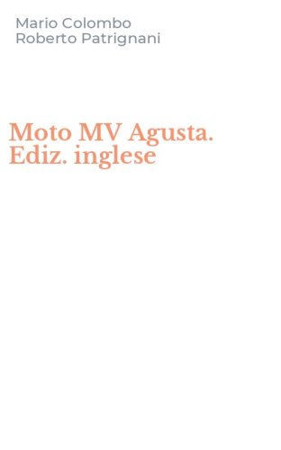 Moto MV Agusta. Ediz. inglese