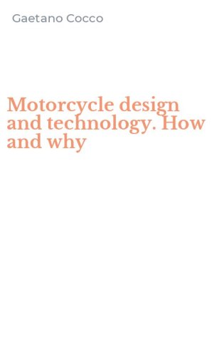 Motorcycle design and technology. How and why