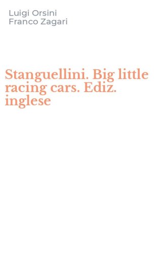 Stanguellini. Big little racing cars. Ediz. inglese