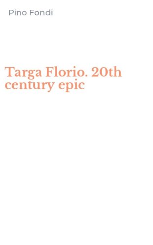 Targa Florio. 20th century epic