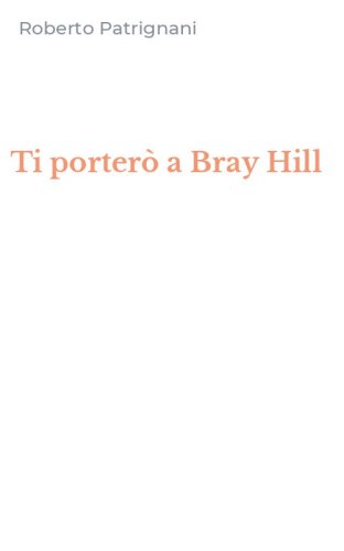 Ti porter&ograve; a Bray Hill