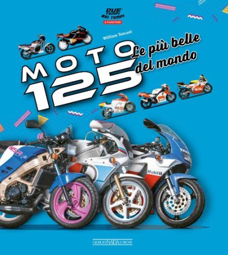 Moto 125. Le pi&ugrave; belle del mondo