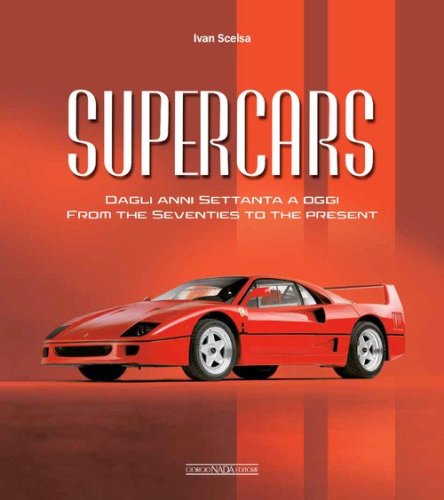 Supercars. Dagli anni Settanta ad oggi-From the Seventies to the present