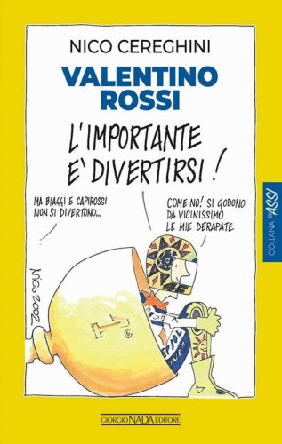Valentino Rossi. L'importante &egrave; divertirsi!