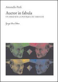 Auctor in fabula. Un essai sur la po&eacute;tique de Tabucchi