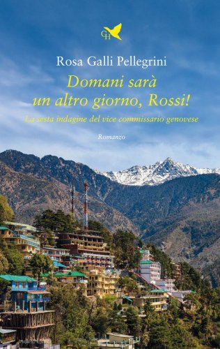 Domani sar&agrave; un altro giorno, Rossi! La sesta indagine del vice commissario genovese
