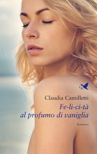 Fe-li-ci-t&agrave; al profumo di vaniglia