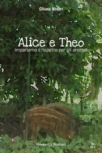 Alice e Theo. Impariamo il rispetto per gli animali