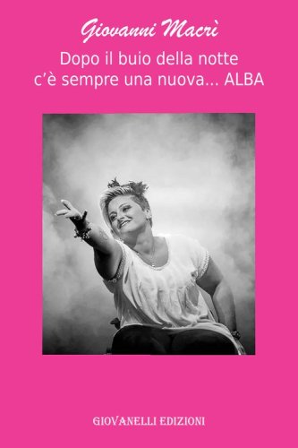 Dopo il buio della notte c'&egrave; sempre una nuova... Alba