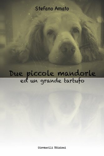 Due piccole mandorle ed un grande tartufo