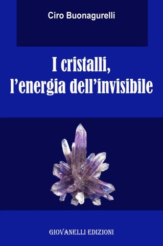 I cristalli, l'energia dell'invisibile