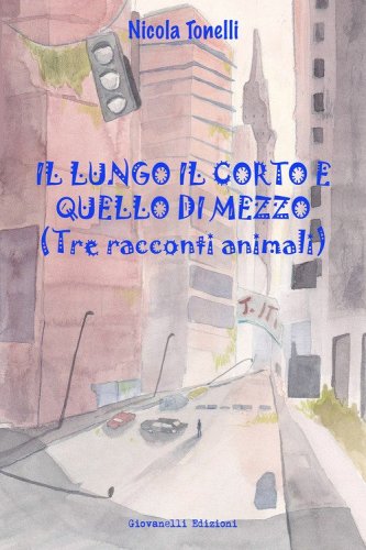 Il lungo il corto e quello di mezzo ( Tre racconti animali)
