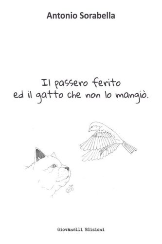 Il passero ferito ed il gatto che non lo mangi&ograve;