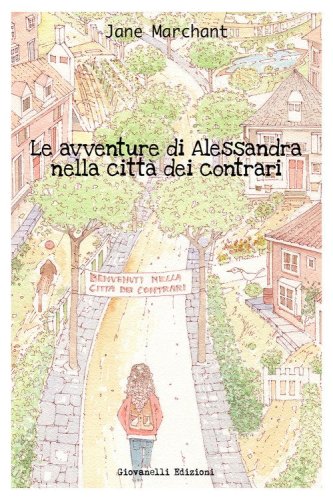 Le avventure di Alessandra nella citt&agrave; dei contrari