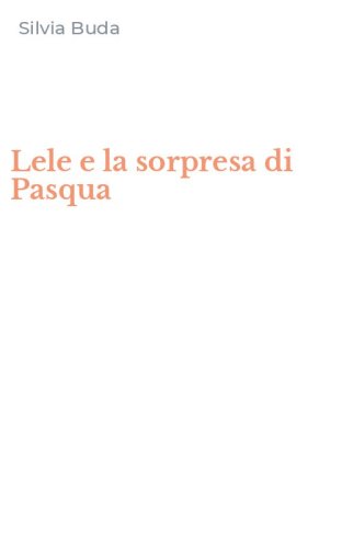 Lele e la sorpresa di Pasqua