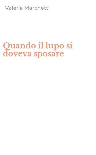 Quando il lupo si doveva sposare