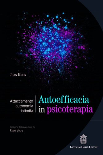 Autoefficacia in psicoterapia. Attaccamento, autonomia, intimit&agrave;
