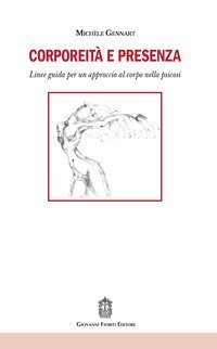 Corporeit&agrave; e presenza. Linee guida per un approccio al corpo nella psicosi