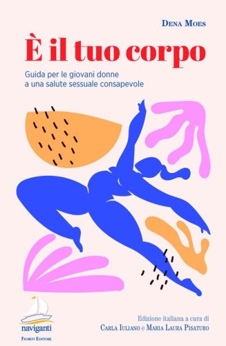 &Egrave; il tuo corpo. Guida per le giovani donne a una salute sessuale consapevole
