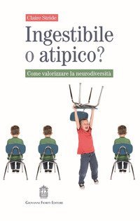 Ingestibile o atipico? Come valorizzare la neurodiversit&agrave;
