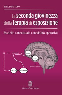 La seconda giovinezza della terapia di esposizione. Modello concettuale e modalit&agrave; operative