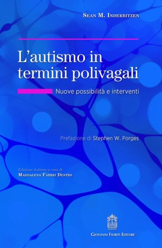 L'autismo in termini polivagali. Nuove possibilit&agrave; e interventi
