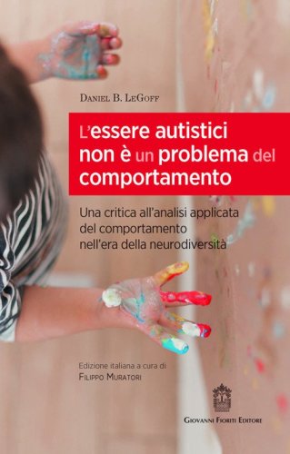 L'essere autistici non &egrave; un problema del comportamento. Una critica all'analisi applicata del comportamento nell'era della neurodiversit&agrave;