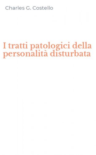 I tratti patologici della personalit&agrave; disturbata