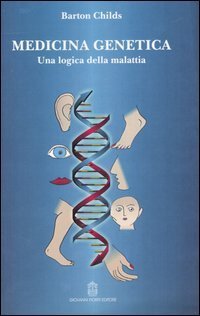 Medicina genetica. Una logica della malattia