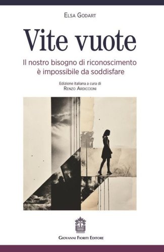Vite vuote. Il nostro bisogno di riconoscimento &egrave; impossibile da soddisfare