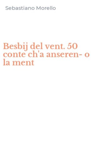 Besbij del vent. 50 conte ch'a anseren-o la ment