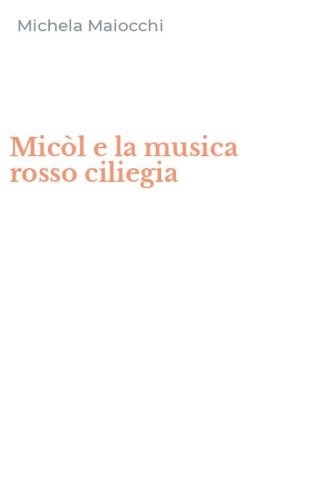 Mic&ograve;l e la musica rosso ciliegia