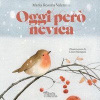 Oggi per&ograve; nevica