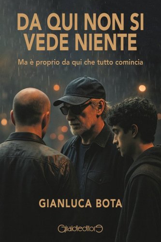 Da qui non si vede niente. Ma &egrave; proprio da qui che tutto comincia