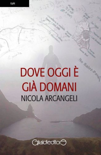 Dove oggi &egrave; gi&agrave; domani